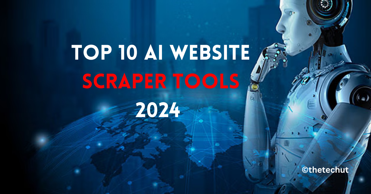 ai website scraper, Top 10 AI Website Scraper Tools 2024