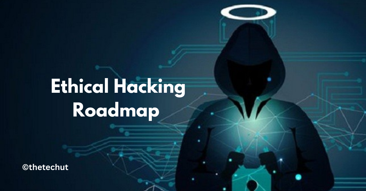 Ethical Hacking Roadmap | Essential Information for 2024