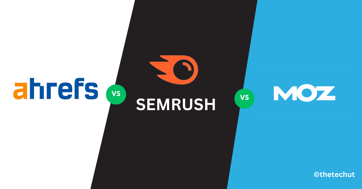 Ahrefs vs SEMrush vs Moz