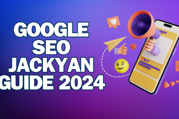 Google SEO Jackyan Guide