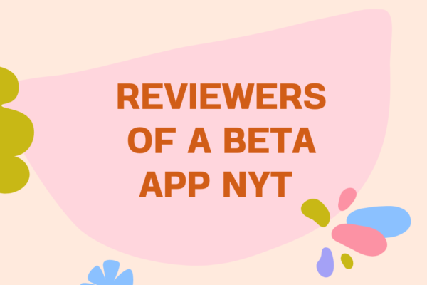 Reviewers of a Beta App NYT