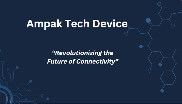 ampak tech device