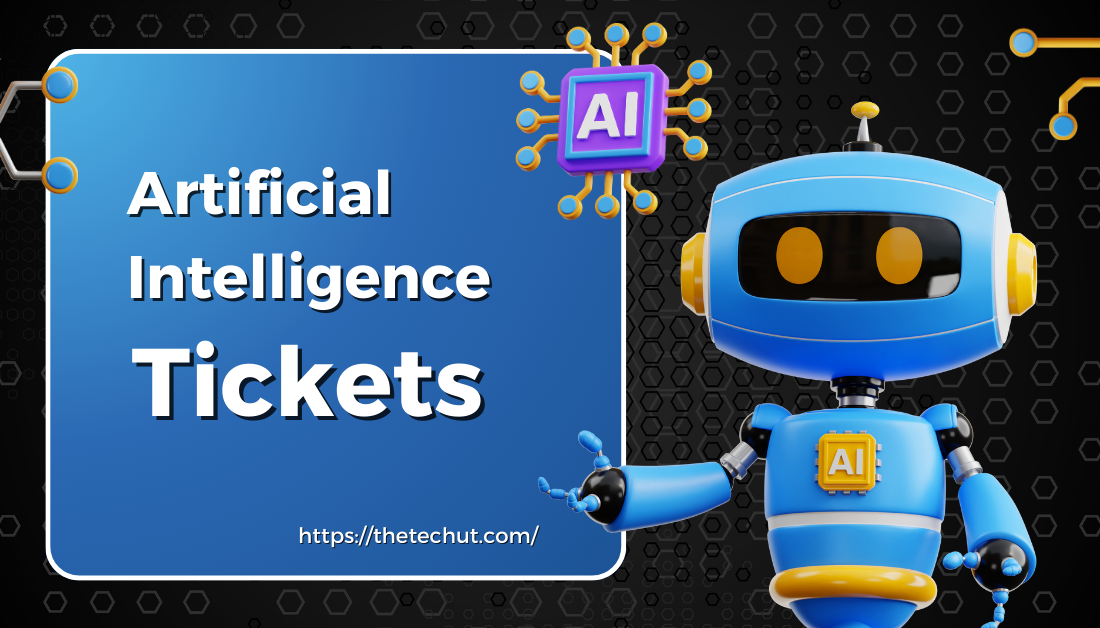 Artificial Intelligence Tickets