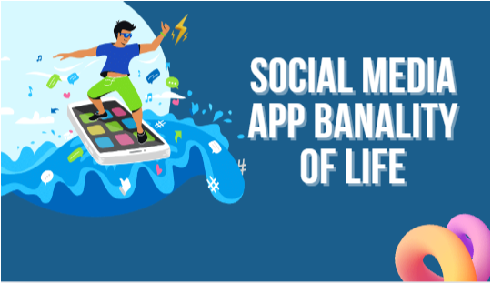 Social Media App Banality of life