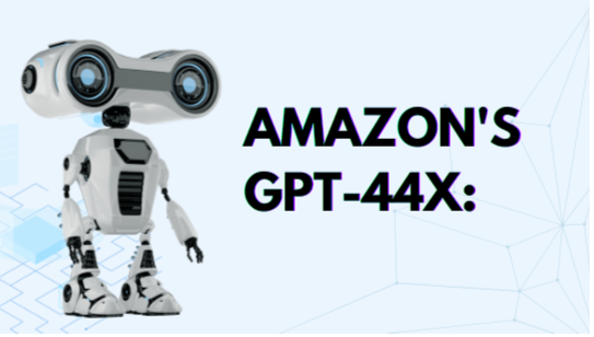 Amazon's GPT-44X